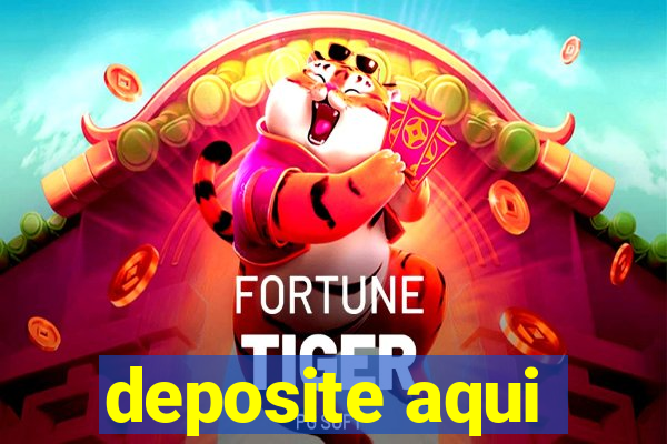 deposite aqui